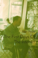 The First Days Of The Internet - Ivan Pope