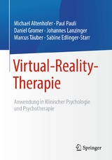 Virtual-Reality-Therapie - Michael Altenhofer, Paul Pauli, Daniel Gromer, Johannes Lanzinger, Marcus T&auml;uber, Sabine Edlinger-Starr