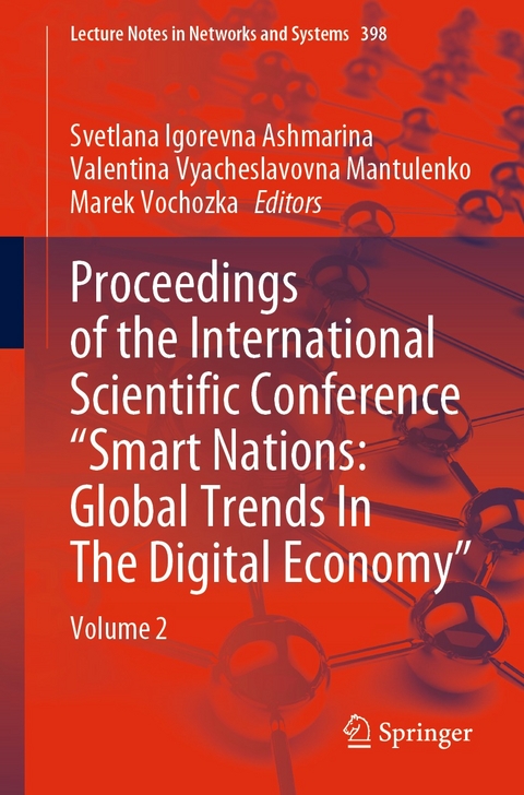Proceedings of the International Scientific Conference “Smart Nations: Global Trends In The Digital Economy” - 