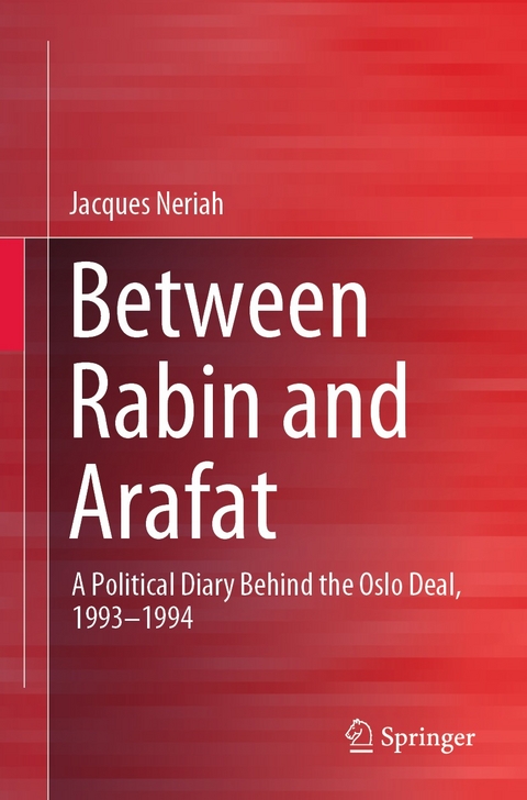 Between Rabin and Arafat - Jacques Neriah