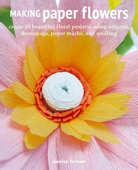 Making Paper Flowers -  Denise Brown