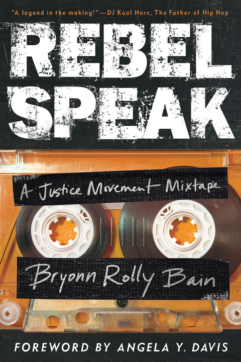 Rebel Speak - Bryonn Rolly Bain