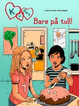 K for Klara 17 - Bare p&aring; tull! - Line Kyed Knudsen
