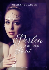 Perlen auf der Haut - Melisande Arven