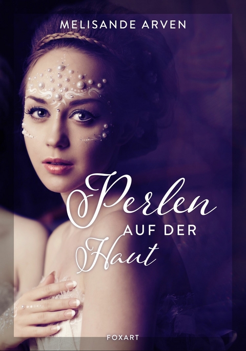 Perlen auf der Haut - Melisande Arven