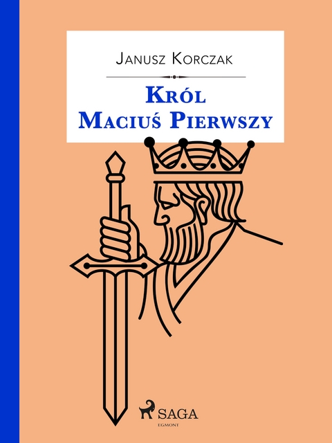 Kr&oacute;l Maciuś Pierwszy - Janusz Korczak