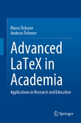Advanced LaTeX in Academia - Marco &Ouml;chsner, Andreas &Ouml;chsner