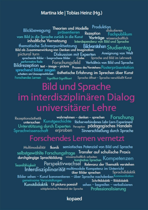 Bild und Sprache im interdisziplin&auml;ren Dialog universit&auml;rer Lehre - 