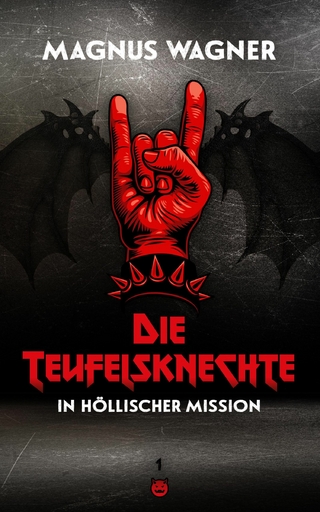 Die Teufelsknechte in höllischer Mission