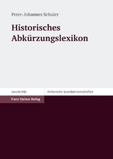 Historisches Abk&uuml;rzungslexikon - Peter-Johannes Schuler