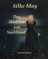 Das Mädchen von Nachtland -  Silke May