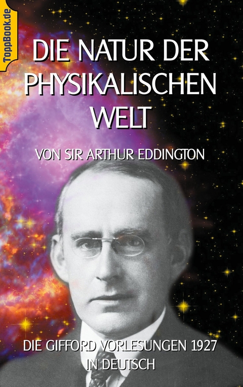 Die Natur der physikalischen Welt -  A.S. Eddington