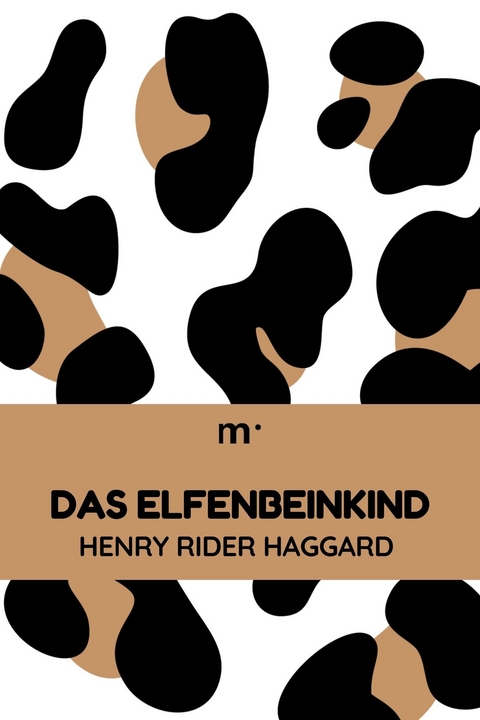 Das Elfenbeinkind -  Henry Rider Haggard