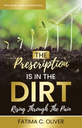 The Prescription Is in the Dirt - Fatima C. Oliver