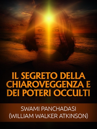 Il Segreto della Chiaroveggenza e dei Poteri occulti (Tradotto)
