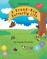 Brand-New Butterfly Life -  Glenda Workman