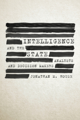 Intelligence and the State - Jonathan House