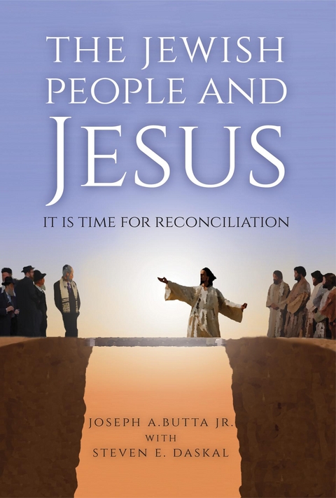 The Jewish People and Jesus - Joseph A. Butta, Steven E. Daskal