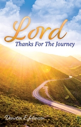 Lord, Thanks For The Journey - Denotra E Johnson