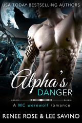 Alpha's Danger - Renee Rose, Lee Savino