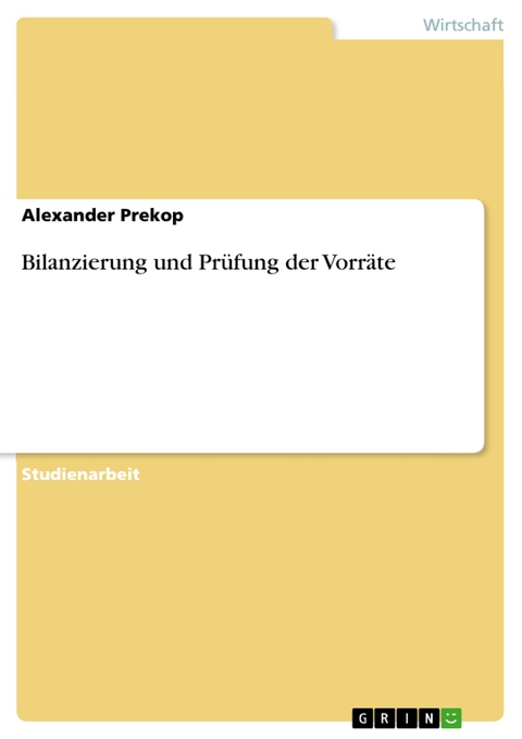 Bilanzierung und Prüfung der Vorräte - Alexander Prekop