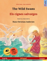 The Wild Swans &ndash; Els cignes salvatges (English &ndash; Catalan) - Ulrich Renz