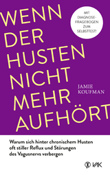 Wenn der Husten nicht mehr aufh&ouml;rt - Jamie Koufman