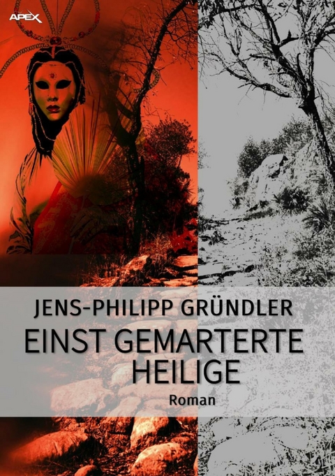 EINST GEMARTERTE HEILIGE - Jens-Philipp Gr&uuml;ndler