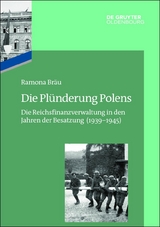 Die Pl&uuml;nderung Polens - Ramona Br&auml;u
