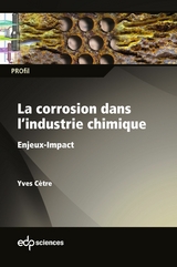 La corrosion dans l&rsquo;industrie chimique - Yves C&egrave;tre