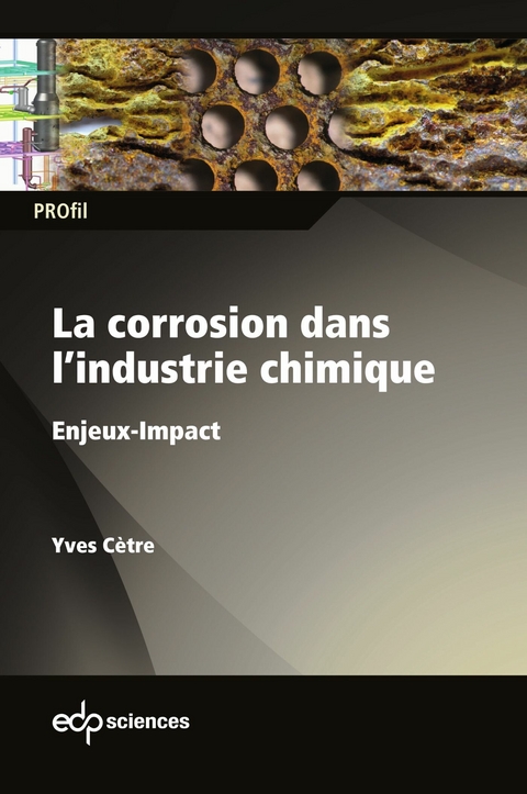 La corrosion dans l&rsquo;industrie chimique - Yves C&egrave;tre