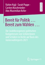 Bereit f&uuml;r Politik ... Bereit zum W&auml;hlen &hellip; - Rahim Hajji, Sarah Poppe, Carsten Koschmieder, Alex Maximilian Keller
