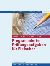 Programmierte Pr&uuml;fungsaufgaben f&uuml;r den Fleischer - Heinrich Keim, Ralf Franke