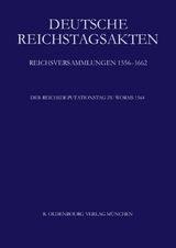 Deutsche Reichstagsakten. Reichsversammlungen 1556-1662 / Der Reichsdeputationstag zu Worms 1564 - 