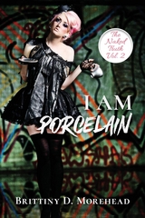 I AM PORCELAIN - Brittiny D Morehead