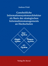 Ganzheitliche Informationssystemarchitektur als Basis des strategischen Informationsmanagements an Hochschulen - Andreas Prie&szlig;