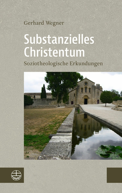 Substanzielles Christentum - Gerhard Wegner