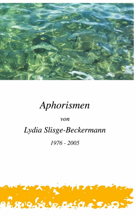 Aphorismen von Lydia Slisge-Beckermann - A.J.J. Vente