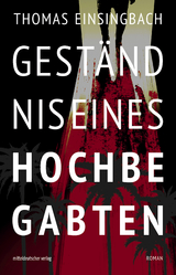 Gest&auml;ndnis eines Hochbegabten - Thomas Einsingbach
