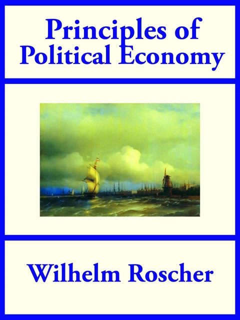 Principles of Political Economy - Wilhelm Roscher