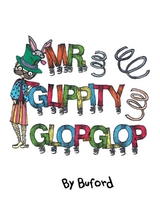 Mr. Glippity Glop Glop - Buford Dwyer