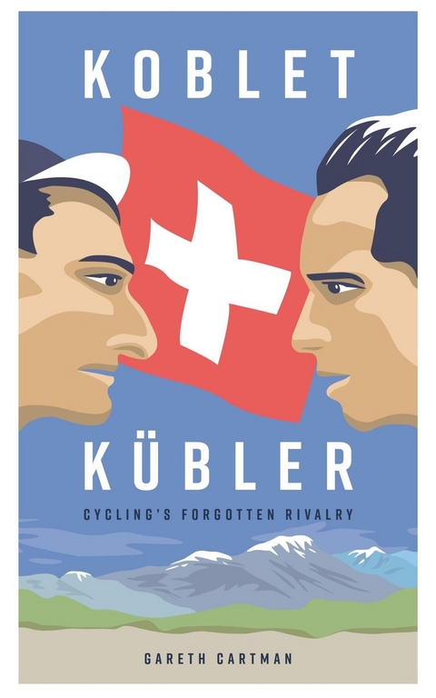 Koblet + Kubler - Cycling's Forgotten Rivalry - Gareth Cartman