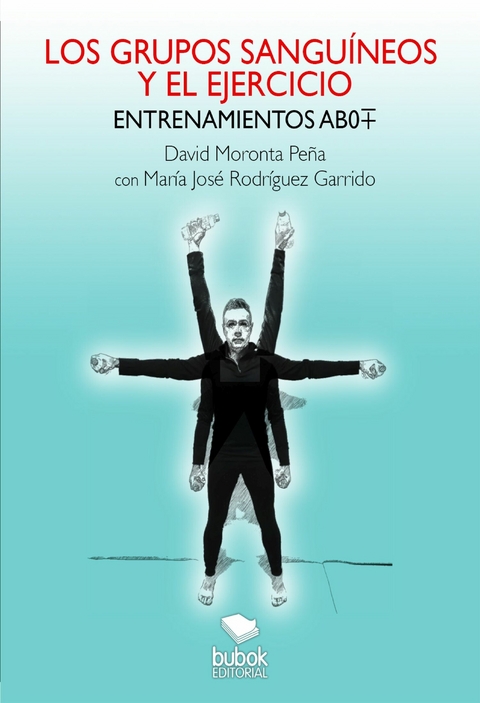 Los grupos sangu&iacute;neos y el ejercicio - David Moronta, Mar&iacute;a Jos&eacute; Rodr&iacute;guez Garrido