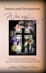 Tattoo und Christentum - Was sagt die Bibel? - Antonia Katharina Tessnow
