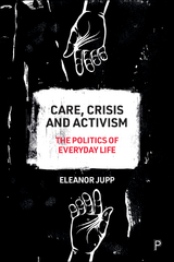 Care, Crisis and Activism - Eleanor Jupp