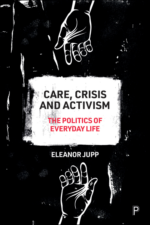 Care, Crisis and Activism - Eleanor Jupp