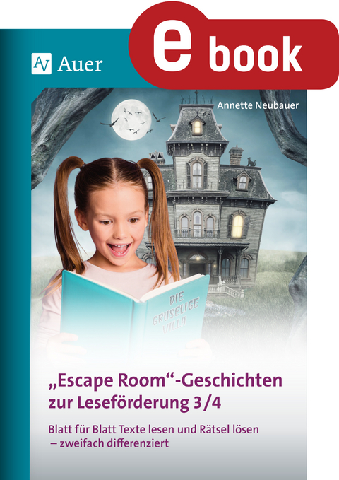 Escape-Room-Geschichten zur Lesef&ouml;rderung 3/4 - Annette Neubauer