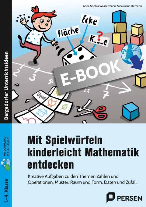 Mit Spielw&uuml;rfeln kinderleicht Mathematik entdecken - Anna Sophia Wassermann, Sina Marie Demann
