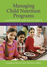Managing Child Nutrition Programs: Leadership for Excellence - Martin, Josephine; Beckett Oakley, Charlotte