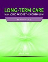 Long-Term Care: Managing Across the Continuum - Pratt, John